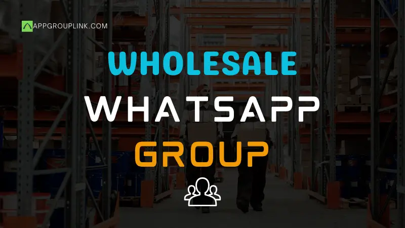 wholesale WhatsApp group link
